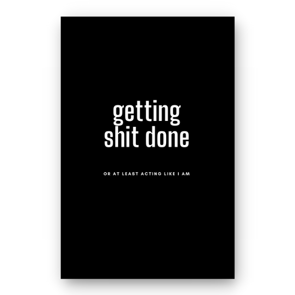 Notebook GETTING SHIT DONE - Best Lined Notebook for daily journaling, help you reach your goals, manifest dreams and live your best life