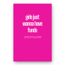 Load image into Gallery viewer, Notebook GIRLS JUST WANNA HAVE FUNDS - Best Lined Notebook for daily journaling, help you reach your goals, manifest dreams and live your best life
